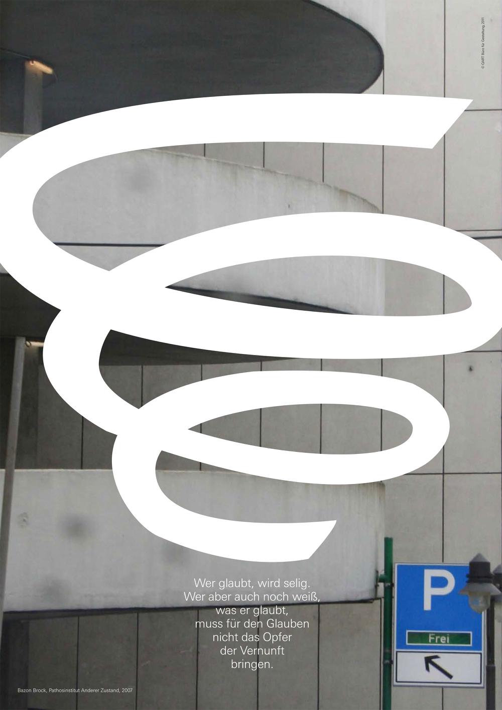 Wer glaubt, wird selig. Wer aber auch noch weiß, was er glaubt, muss für den Glauben nicht das Opfer der Vernunft bringen., Bild: Bazon Brock, Pathosinstitut Anderer Zustand, 2007 © QART Büro für Gestaltung, 2011.