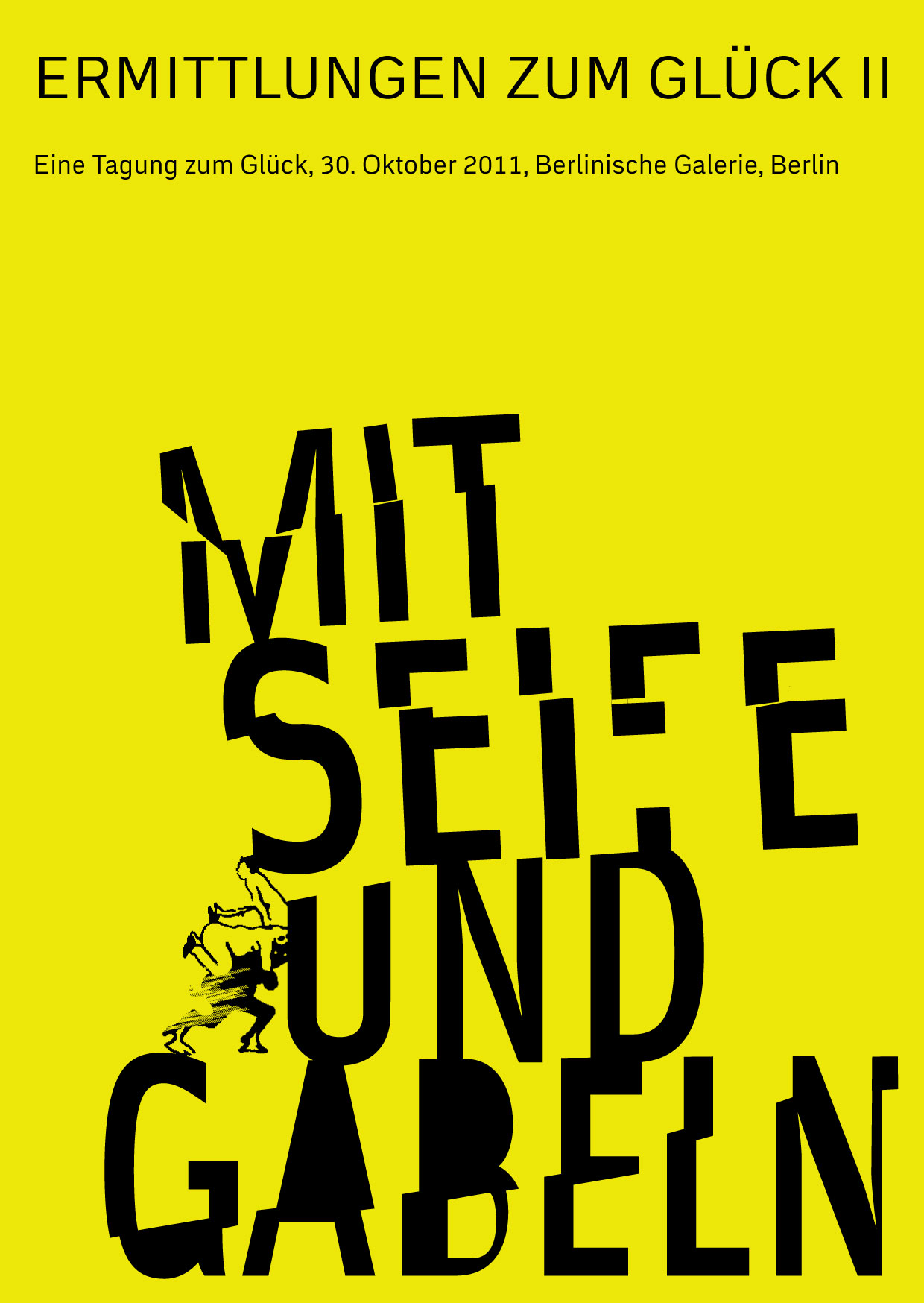 Mit Seife und Gabeln – Ermittlungen zum Glück II, Bild: Eine Tagung zum Glück. Berlin 30.10.2011..