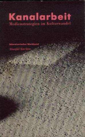 Kanalarbeit - Medienstrategien im Kulturwandel, Bild: Unter Mitwirkung von Hans Ulrich Reck. Frankfurt/Basel: Stroemfeld/Roter Stern, 1988..