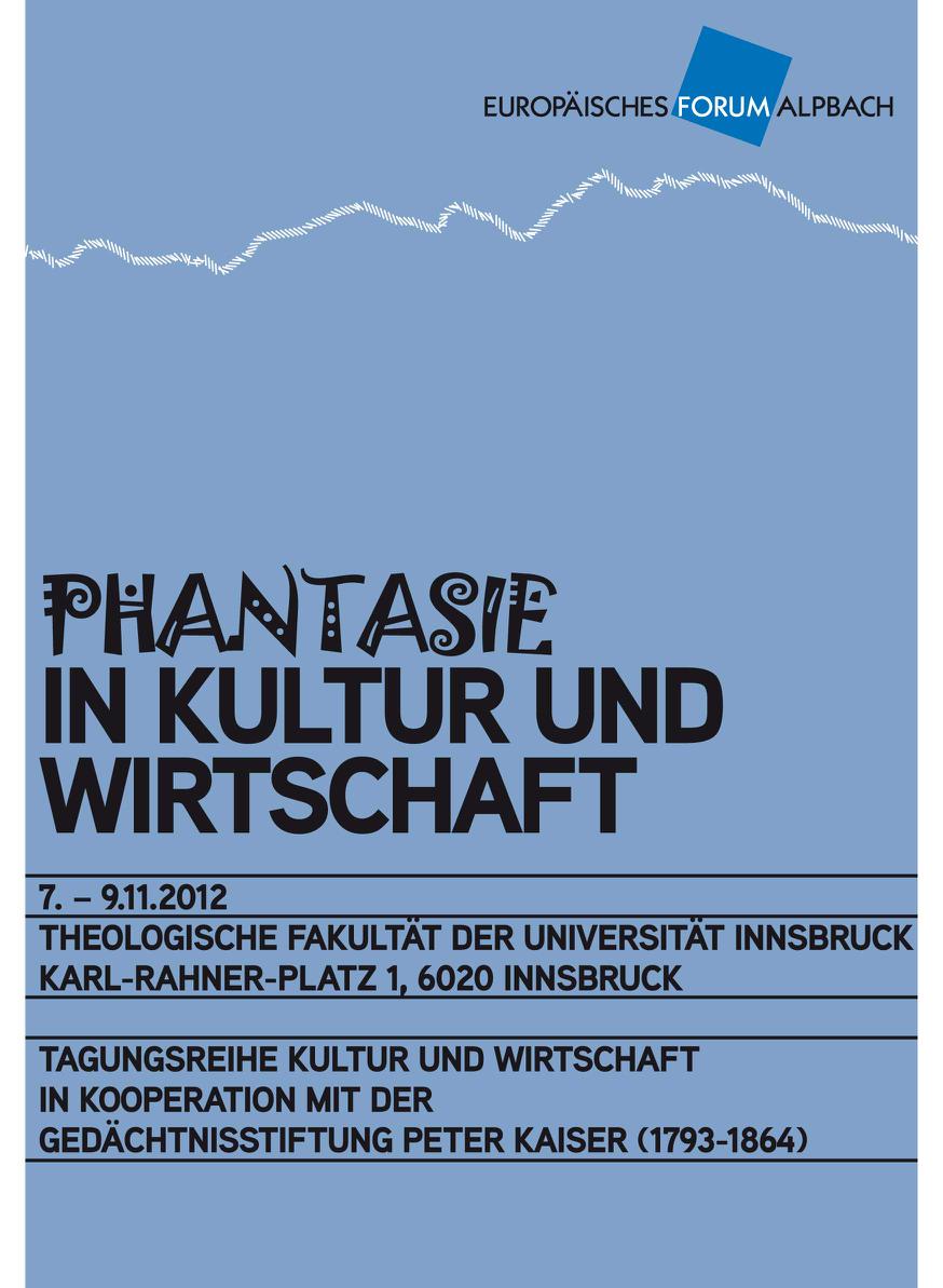 Phantasie in Kultur und Wirtschaft, Bild: Europäisches Forum Alpbach, Innsbruck 7.-9.11.2012..
