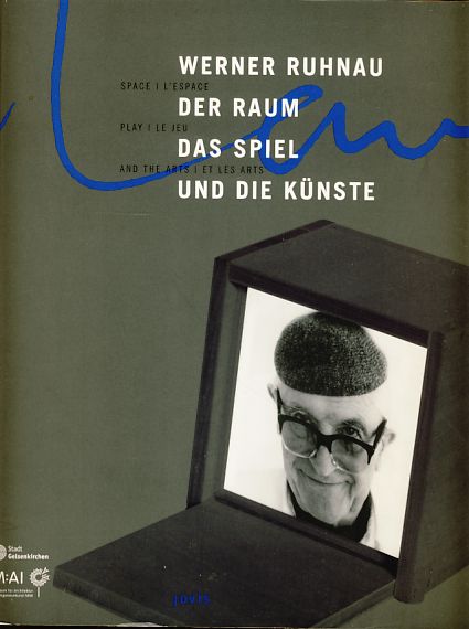 Werner Ruhnau: der Raum, das Spiel und die Künste.