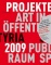 Kunst im öffentlichen Raum Steiermark : Projekte 2009