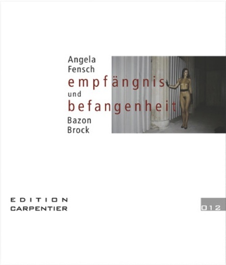 Angela Fensch/Bazon Brock: Empfängnis und Befangenheit, Bild: Berlin: Ed. Carpentier; 12, 2013..