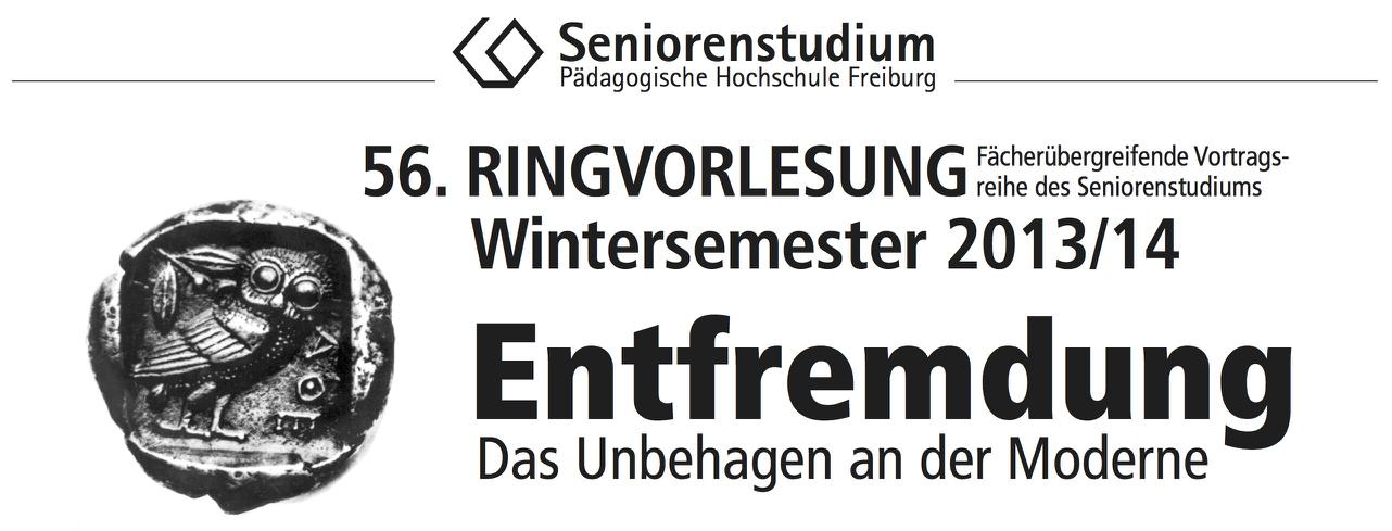 Entfremdung - Das Unbehagen an der Moderne, Bild: 56. Ringvorlesung, PH Freiburg, Wintersemester 2013/14.