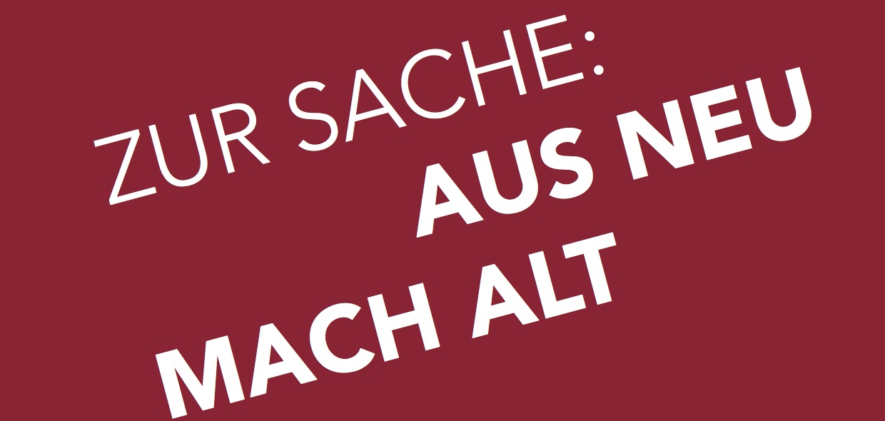 Zur Sache: Aus alt mach neu, Bild: Salzburg Foundation, 23.07.2015.