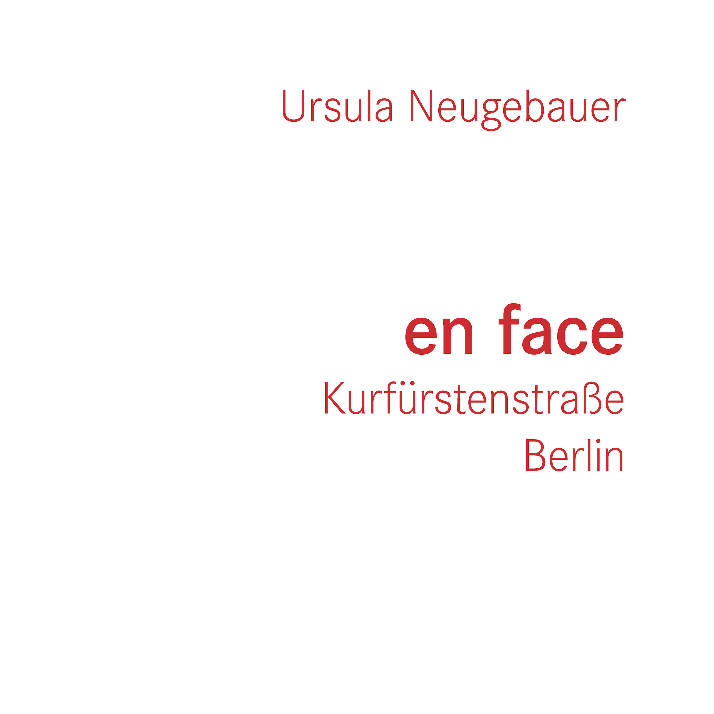Ursula Neugebauer: en face. Kurfürstenstraße Berlin, Bild: Dortmund: Kettler, 2015.