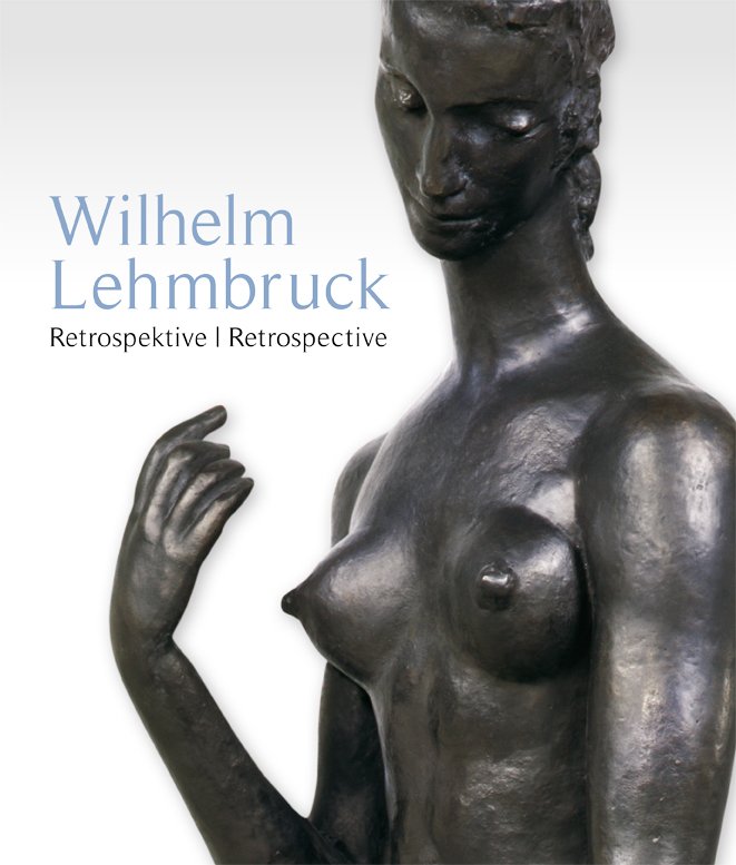 Wilhelm Lehmbruck, Bild: Hrsg. von Hans-Peter Wipplinger. Köln: Walther König, 2016.
