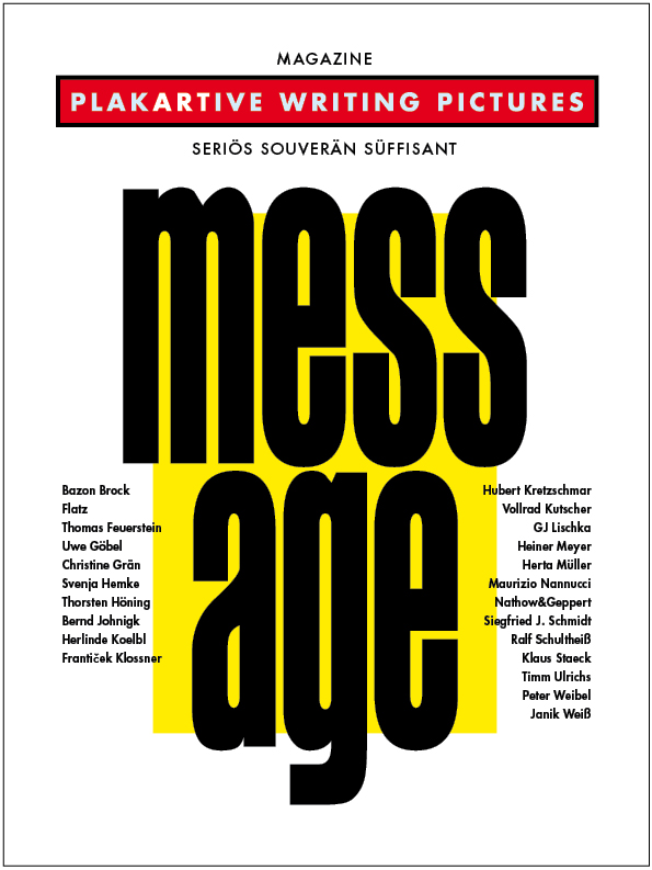 Mess.age. Plakartive Writing Pictures. Magazine, Bild: Hrsg. von Uwe Göbel. Bielefeld: AJZ, 2017..