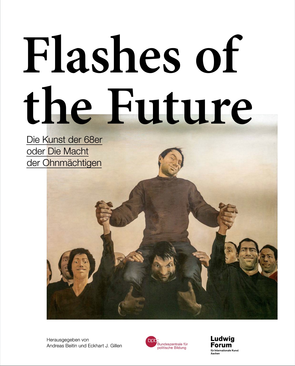 Flashes of the Future. Die Kunst der 68er oder Die Macht der Ohnmächtigen, Bild: Bonn: Bundeszentrale für politische Bildung, 2018..