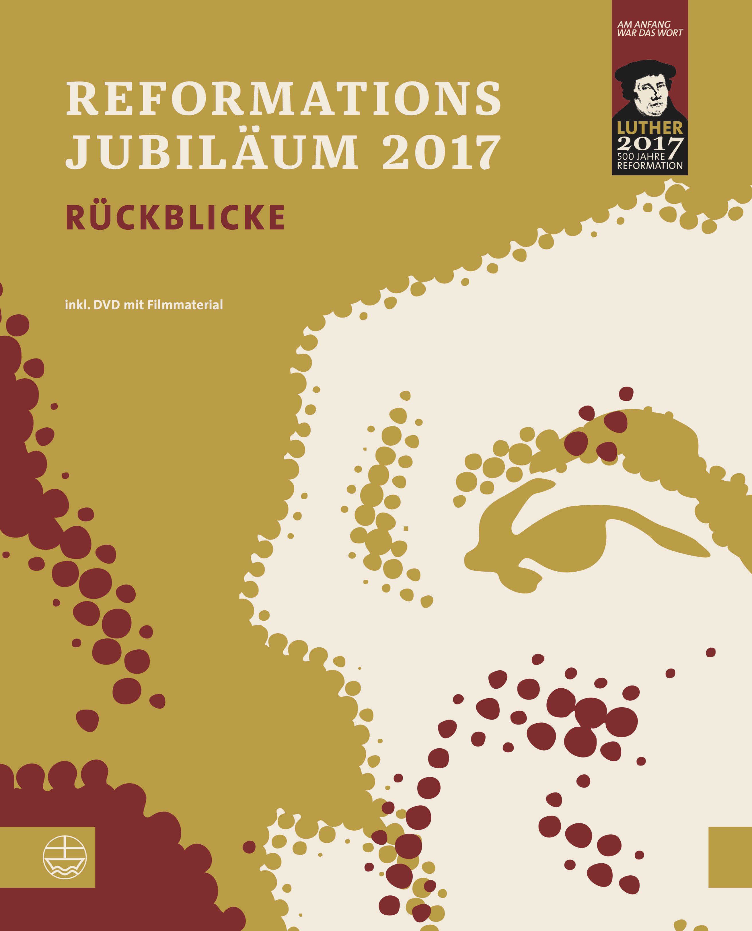 Reformationsjubiläum 2017. Rückblicke, Bild: Leipzig: Evangelische Verlagsanstalt, 2018..