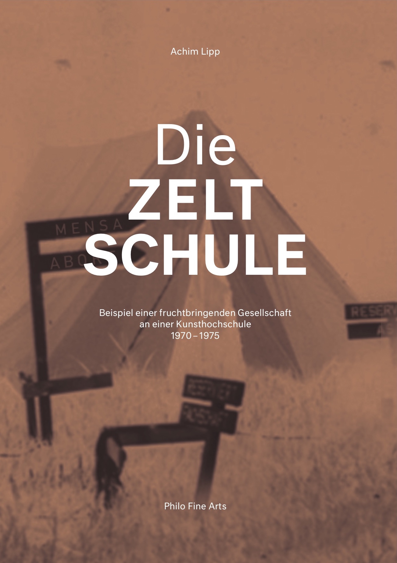 Achim Lipp: Die Zeltschule, Bild: Hamburg: Philo Fine Arts, 2019..