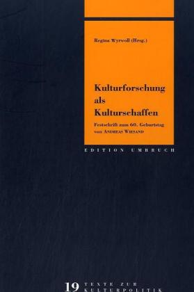 Kulturforschung als Kulturschaffen. Hrsg. von Regina Wyrwoll. Essen: Klartext-Verl., 2005